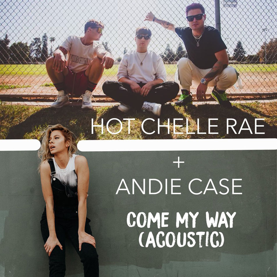 Cartula Frontal de Hot Chelle Rae - Come My Way (Featuring Andie Case) (Acoustic) (Cd Single)