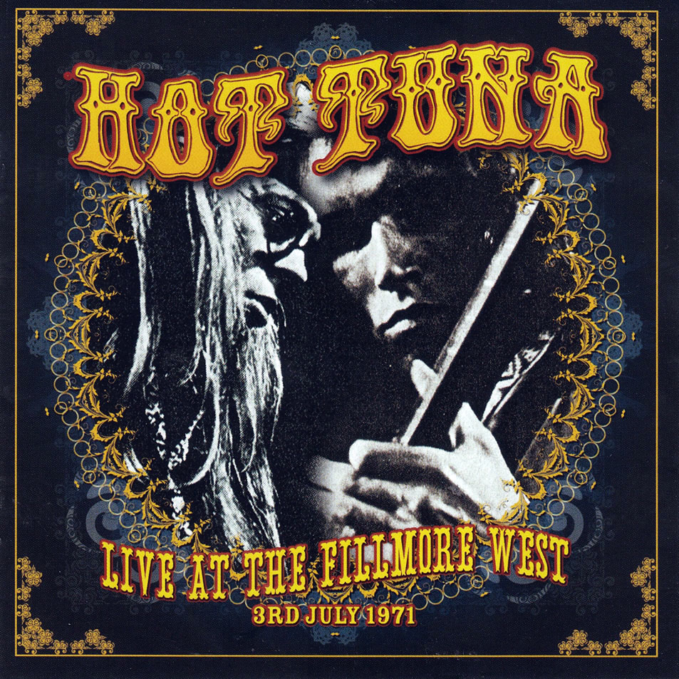 Cartula Frontal de Hot Tuna - Live At The Fillmore West: 3rd July 1971
