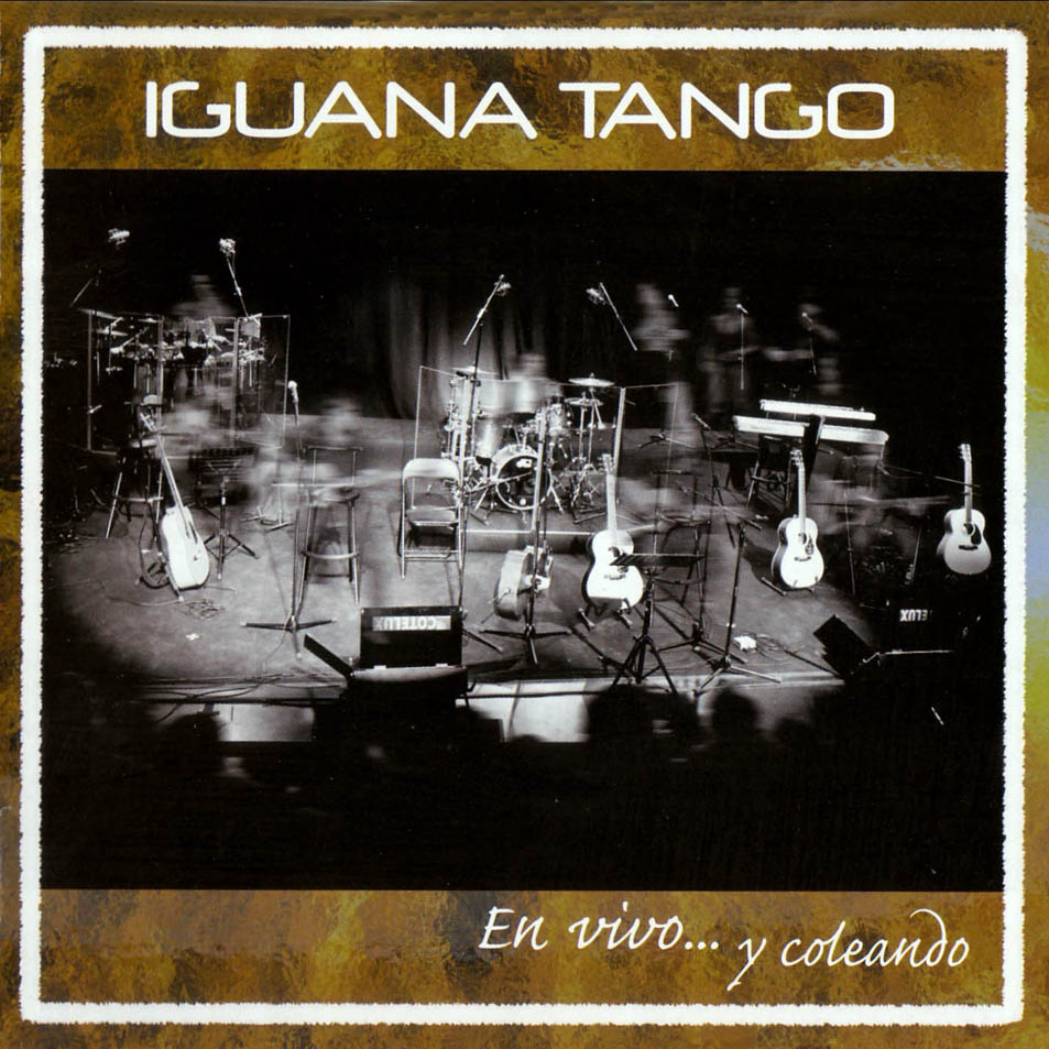 Carátula Frontal de Iguana Tango - En Vivo... Y Coleando