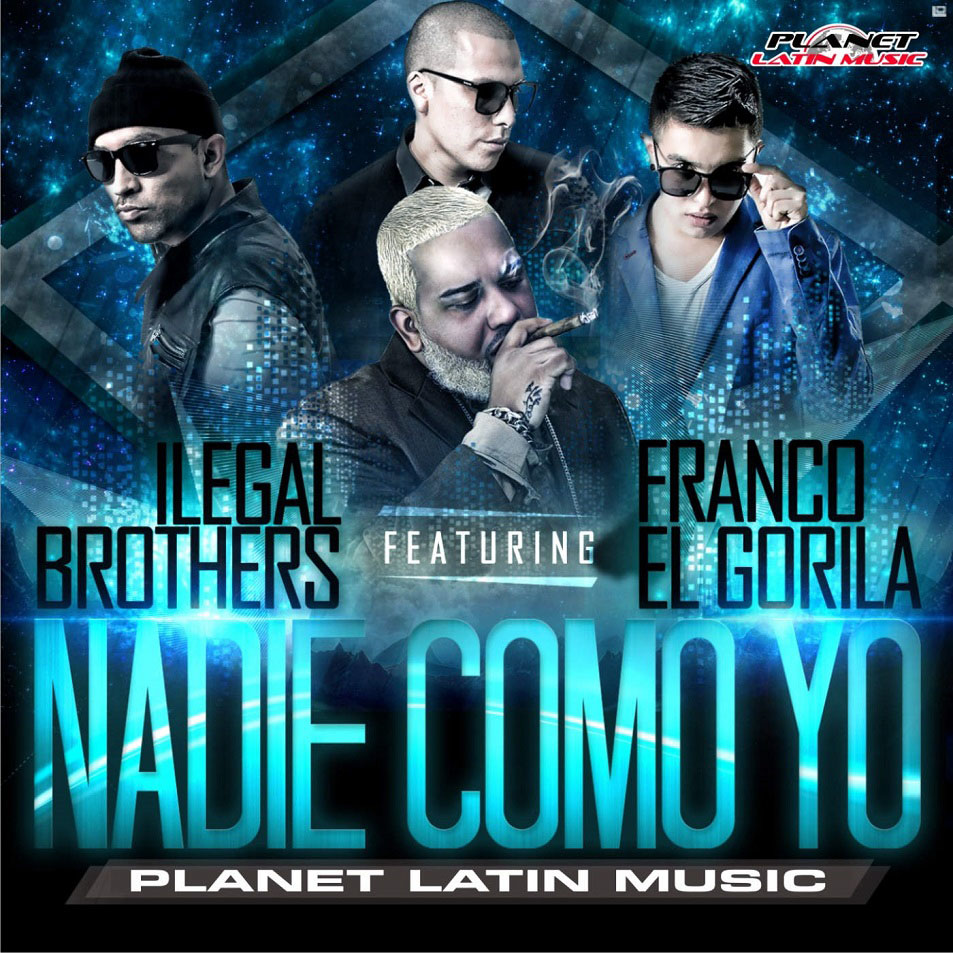 Cartula Frontal de Ilegal Brothers - Nadie Como Yo (Featuring Franco El Gorila) (Cd Single)