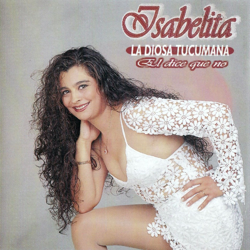 Cartula Frontal de Isabelita La Diosa Tucumana - El Dice Que No