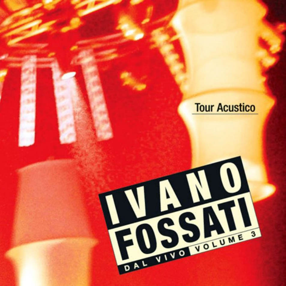 Cartula Frontal de Ivano Fossati - Dal Vivo Volume 3: Tour Acustico