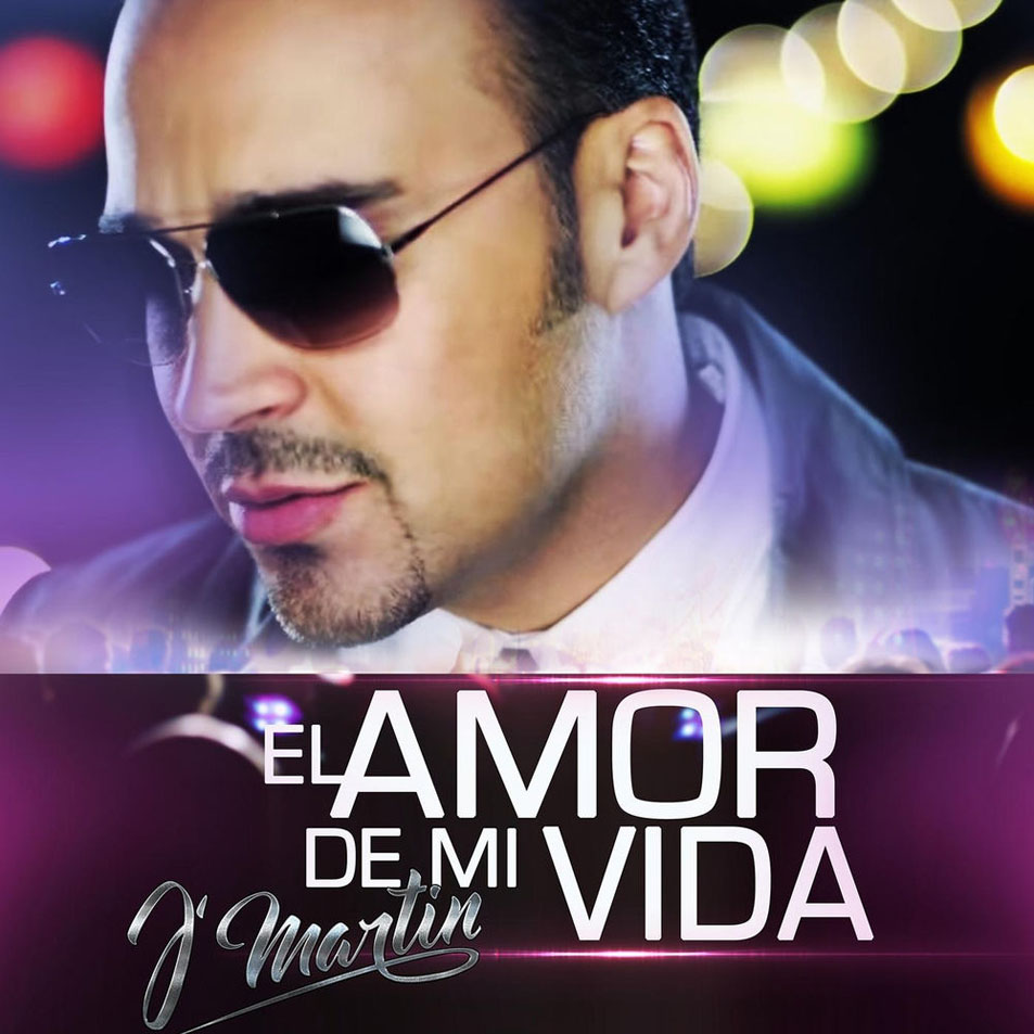 Cartula Frontal de J' Martin - El Amor De Mi Vida (Cd Single)