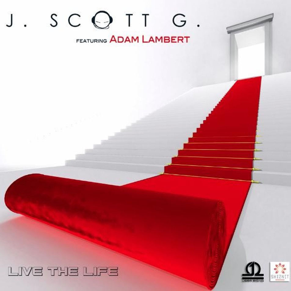 Cartula Frontal de J. Scott G. - Live The Life (Featuring Adam Lambert) (Cd Single)