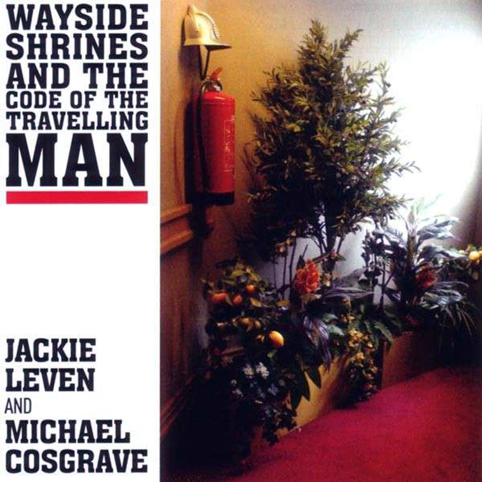 Cartula Frontal de Jackie Leven & Michael Cosgrave - Wayside Shrines And The Code Of The Travelling Man