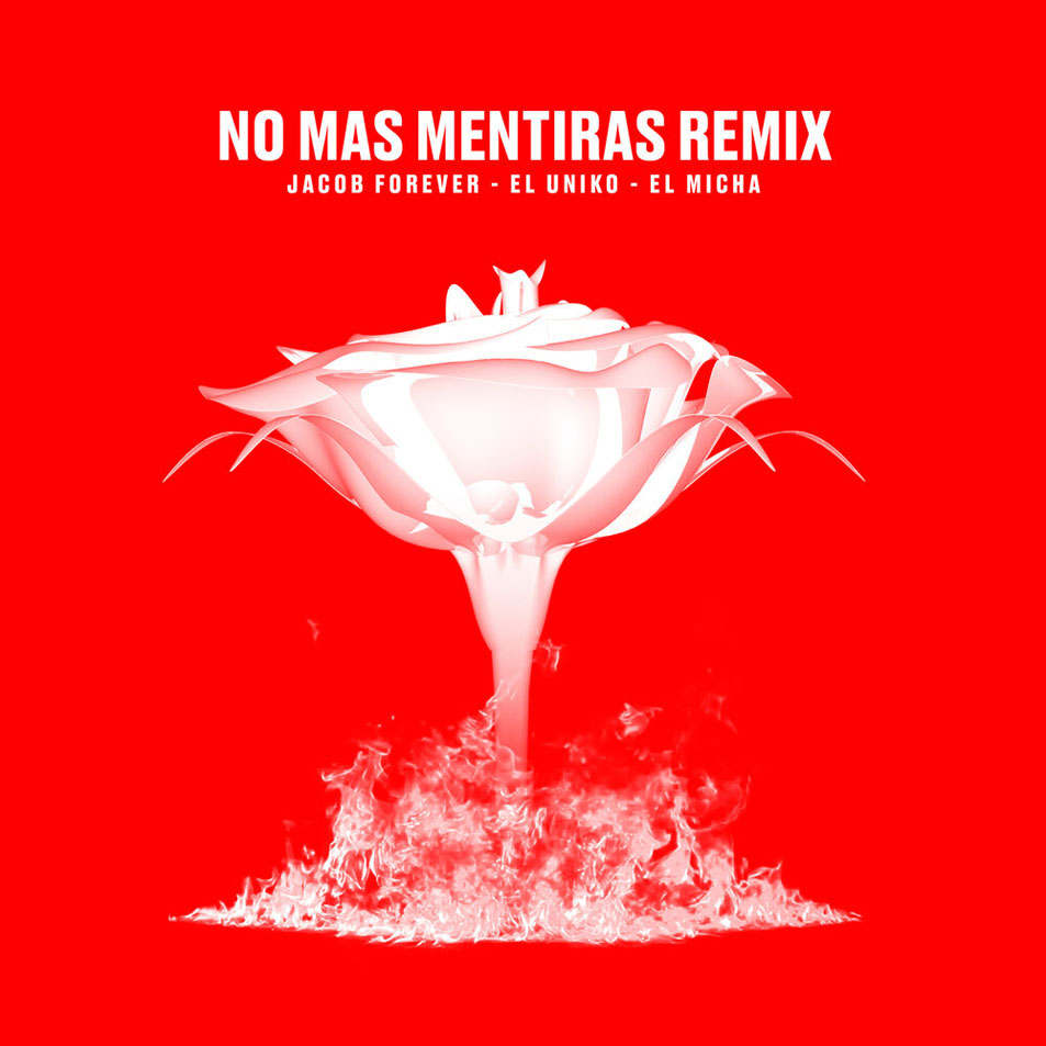 Cartula Frontal de Jacob Forever - No Mas Mentiras (Featuring El Uniko & El Micha) (Remix) (Cd Single)