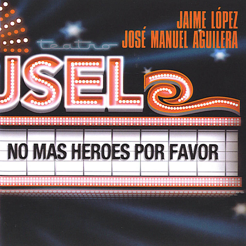 Cartula Frontal de Jaime Lopez, Jose Manuel Aguilera - No Mas Heroes, Por Favor, El Panteon Ya Se Lleno