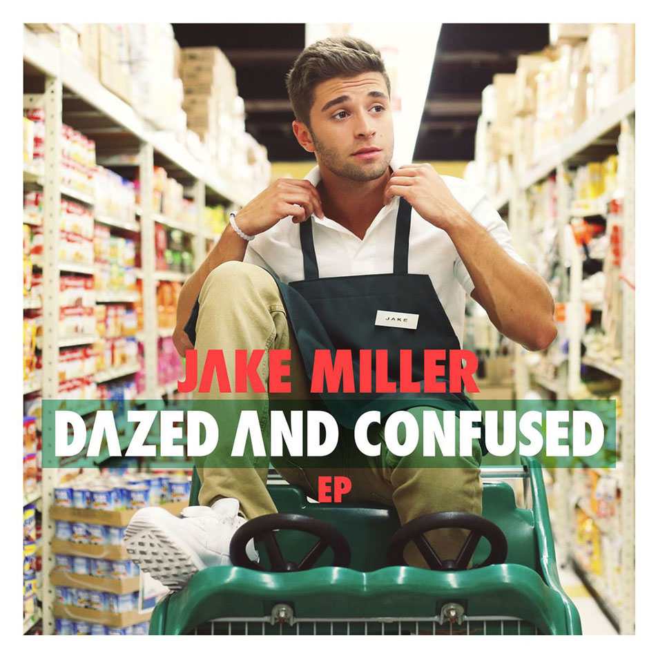 Cartula Frontal de Jake Miller - Dazed And Confused (Ep)