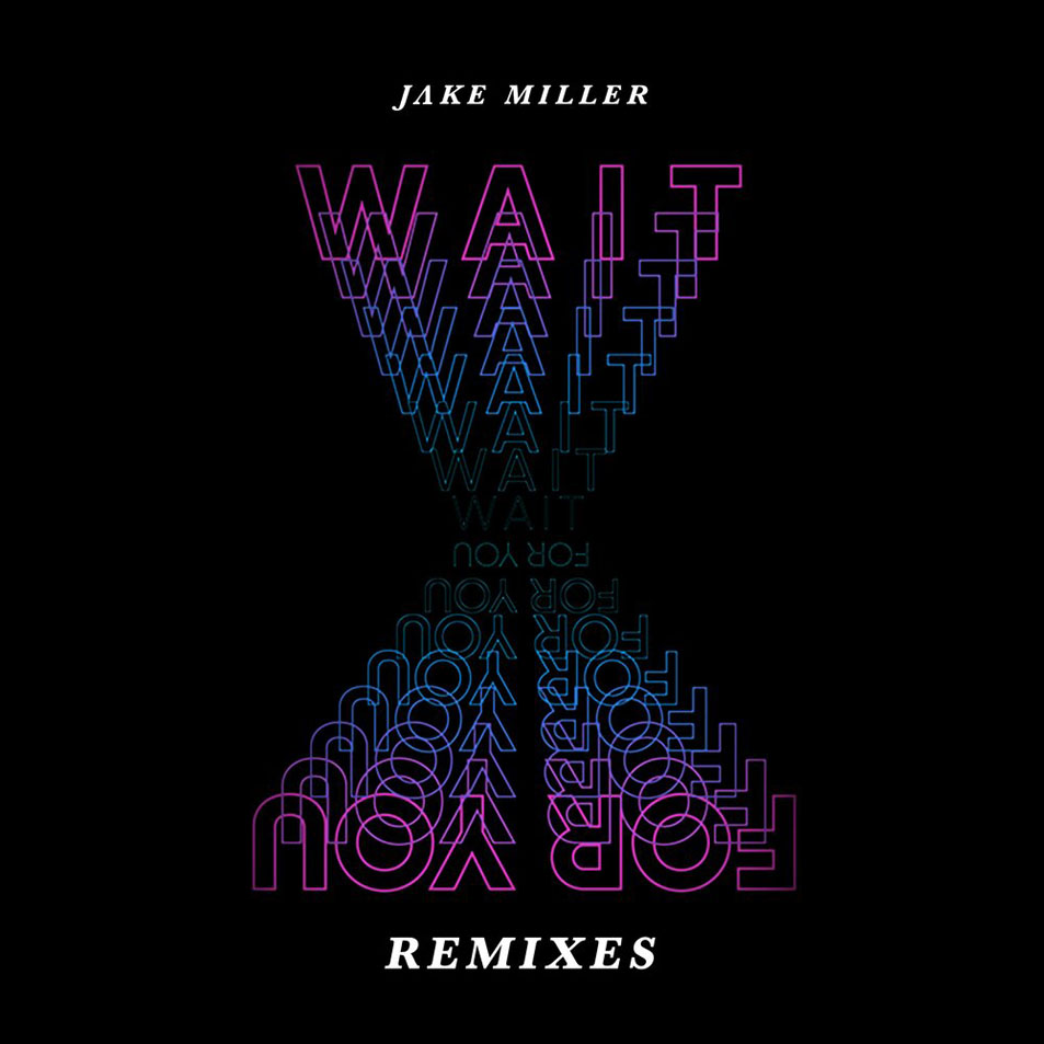 Cartula Frontal de Jake Miller - Wait For You (The Remixes) (Cd Single)