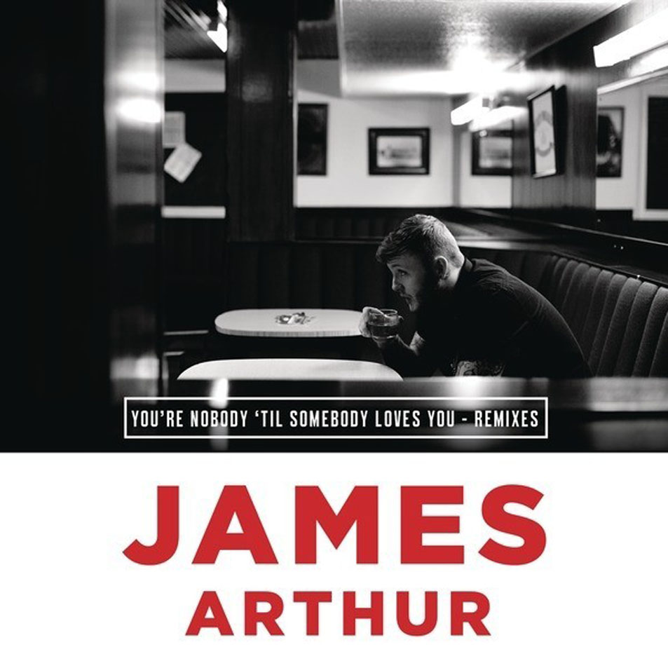Cartula Frontal de James Arthur - You're Nobody 'til Somebody Loves You (Remixes) (Cd Single)