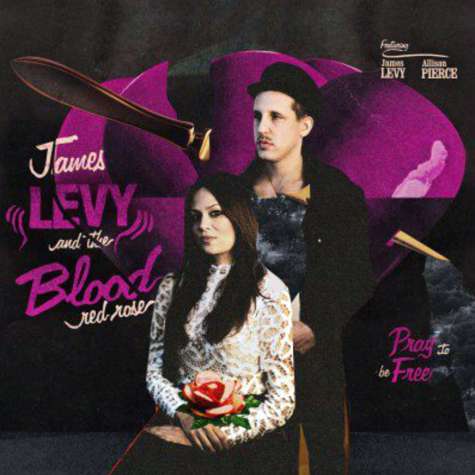 Cartula Frontal de James Levy And The Blood Red Rose - Pray To Be Free