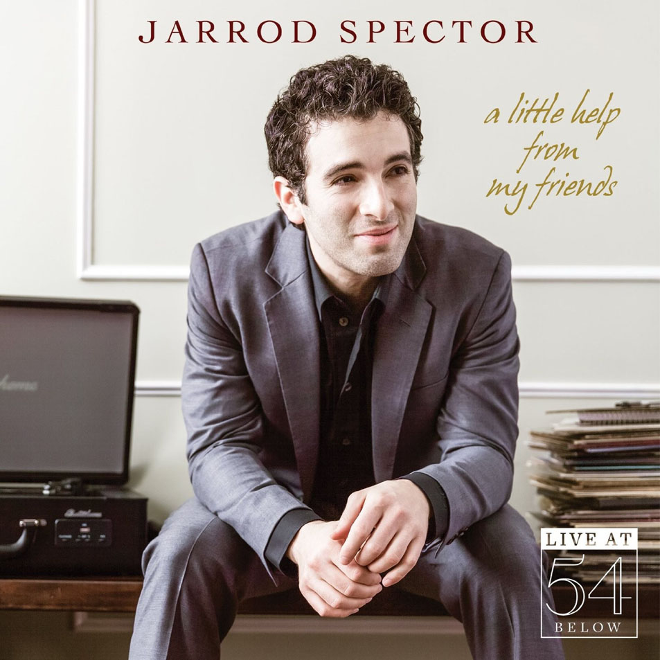 Cartula Frontal de Jarrod Spector - A Little Help From My Friends: Live At 54 Below