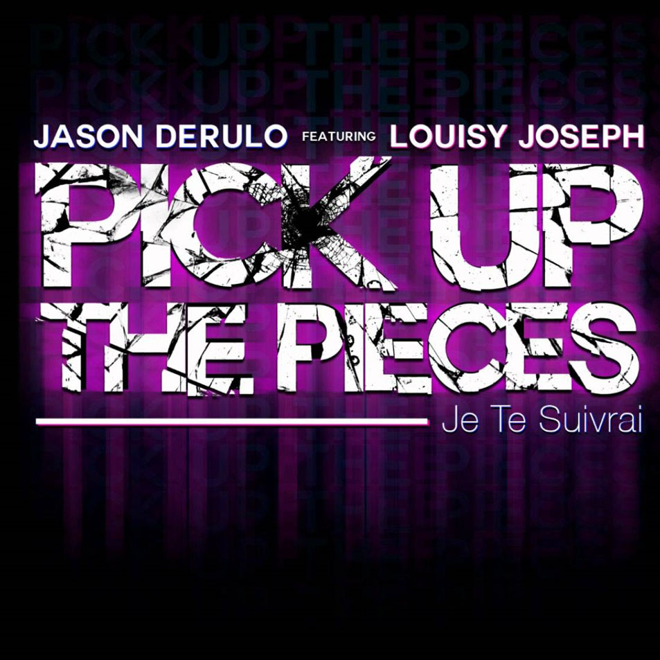 Cartula Frontal de Jason Derulo - Pick Up The Pieces (Je The Suivrai) (Featuring Louisy Joseph) (Cd Single)