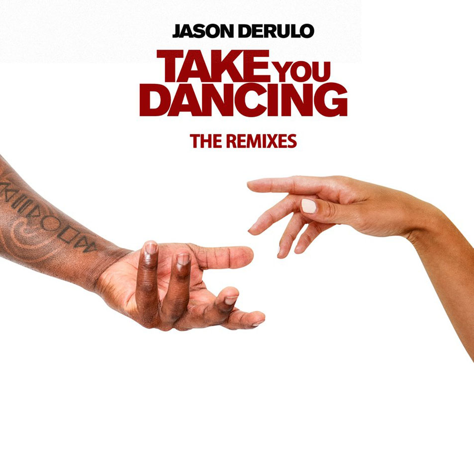 Cartula Frontal de Jason Derulo - Take You Dancing (The Remixes) (Ep)