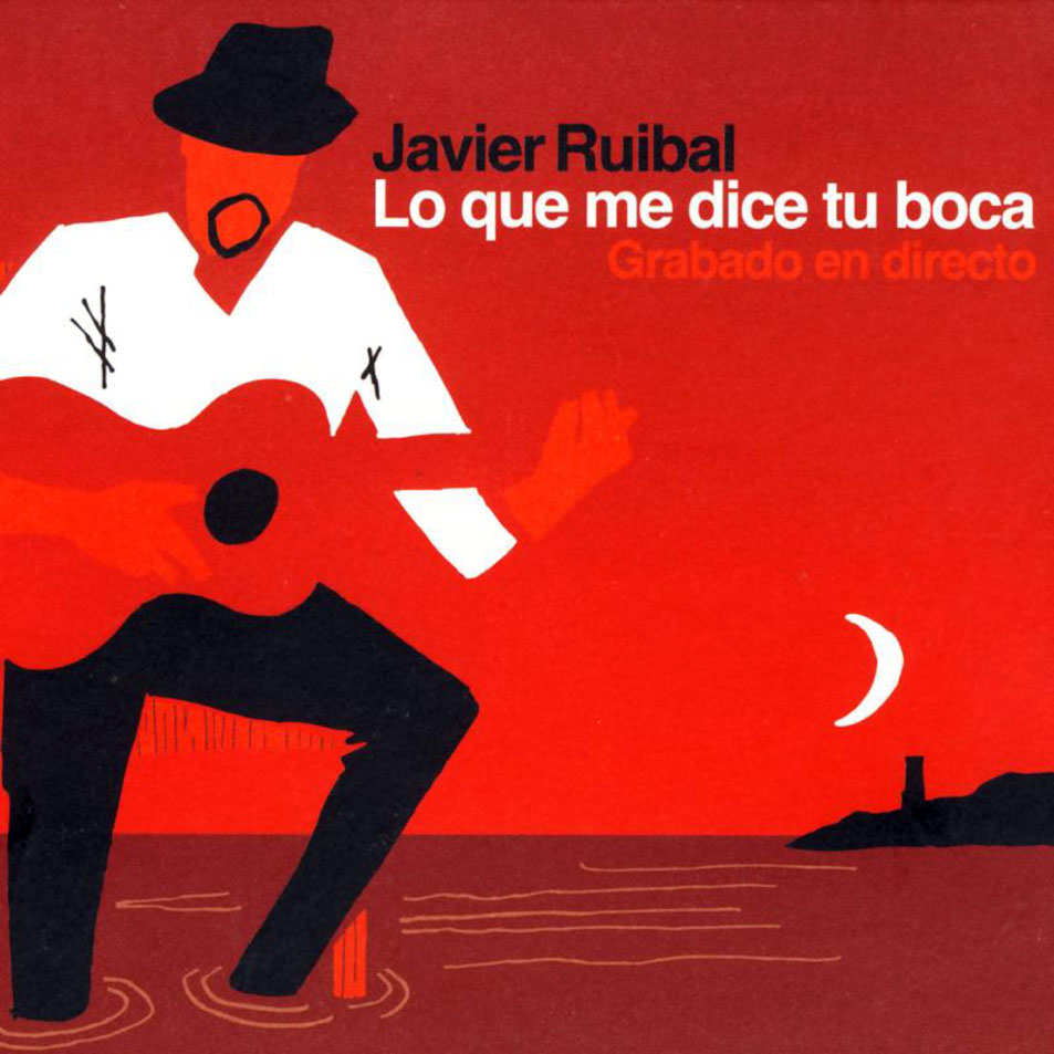 Cartula Frontal de Javier Ruibal - Lo Que Me Dice Tu Boca