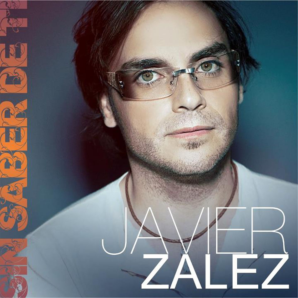 Cartula Frontal de Javier Zalez - Sin Saber De Ti (Cd Single)
