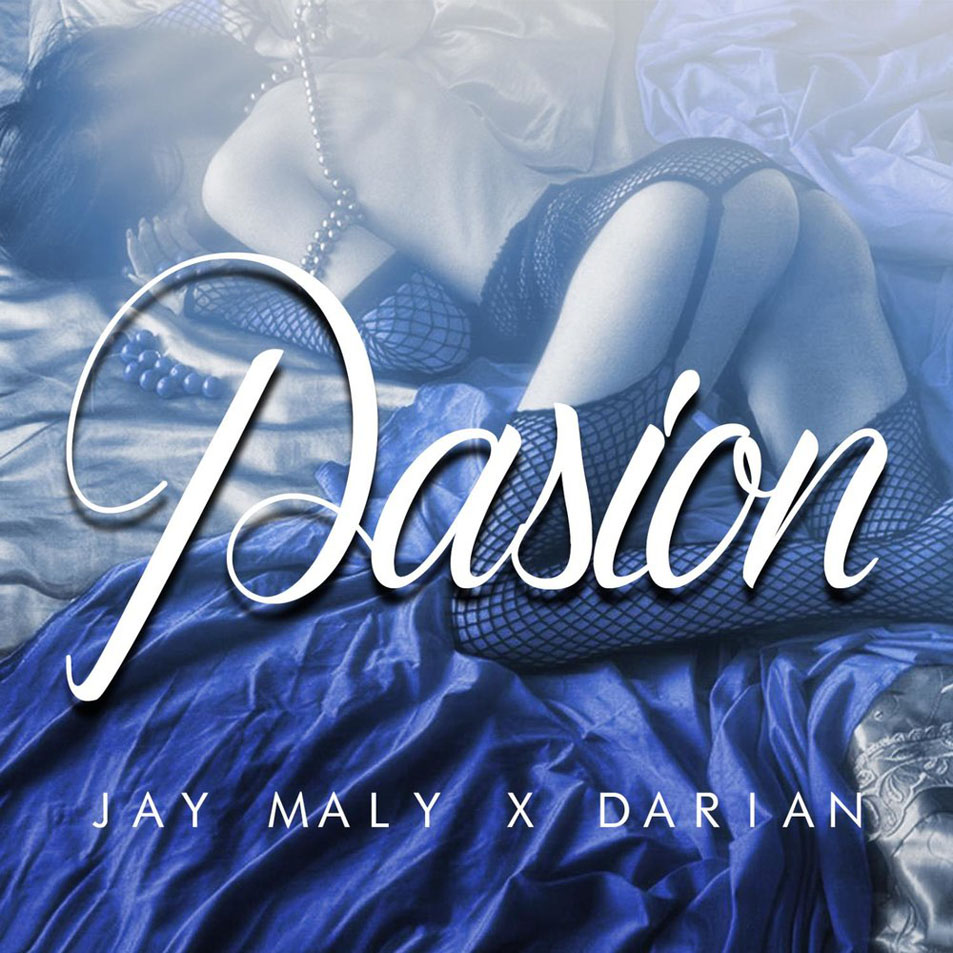 Cartula Frontal de Jay Maly - Pasion (Featuring Darian) (Cd Single)