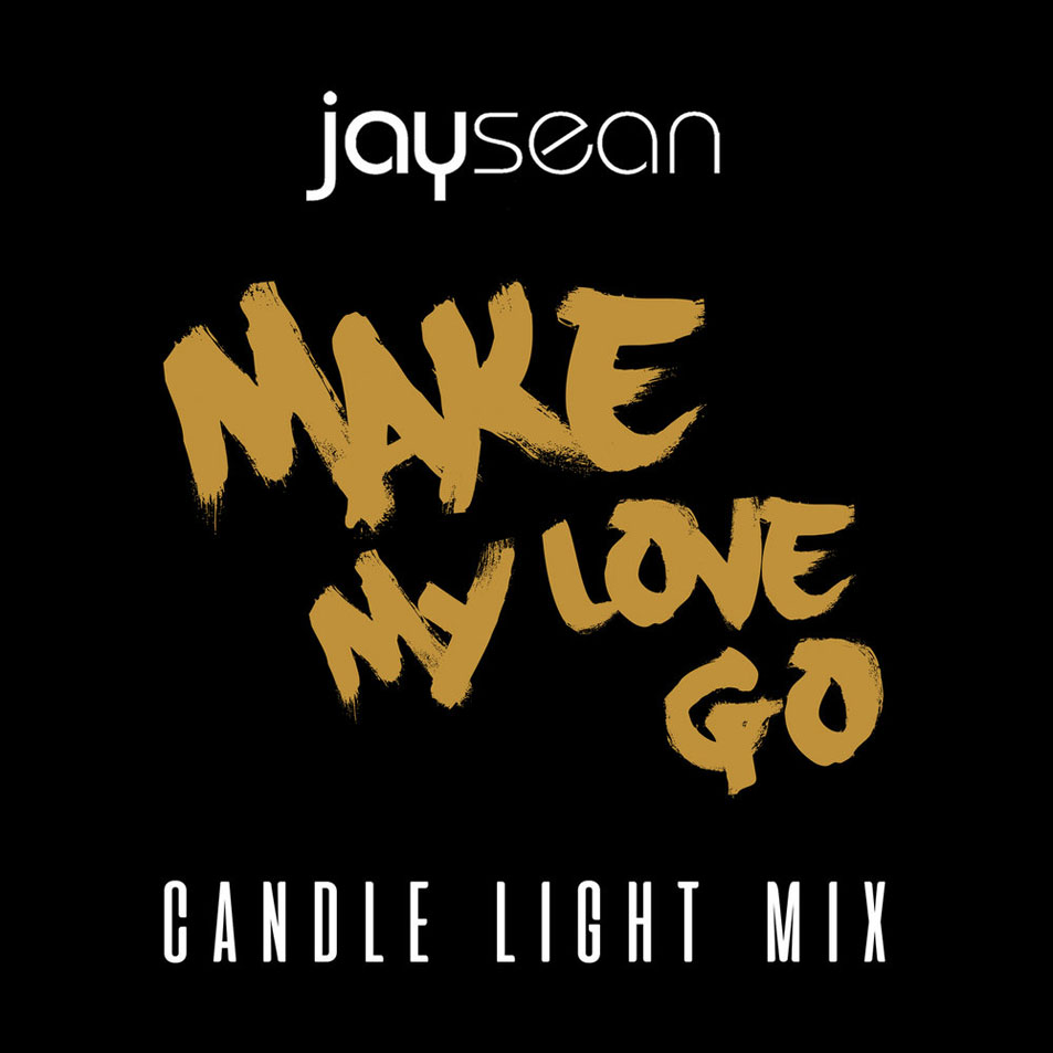 Cartula Frontal de Jay Sean - Make My Love Go (Candle Light Remix) (Cd Single)