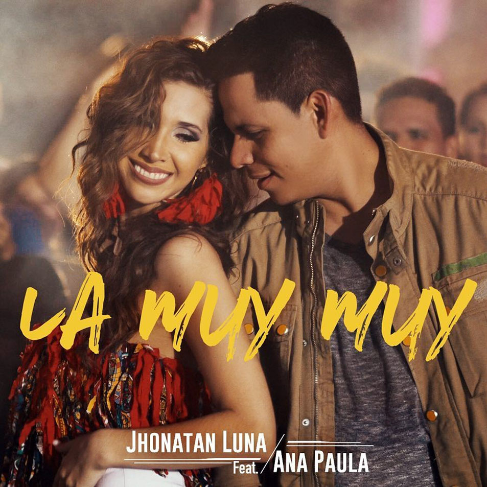 Cartula Frontal de Jhonatan Luna - La Muy Muy (Featuring Ana Paula) (Cd Single)