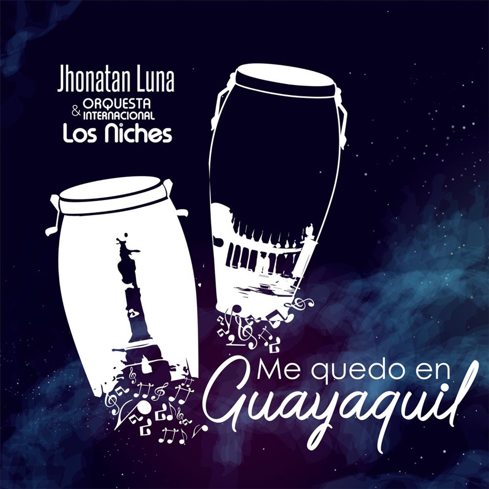 Cartula Frontal de Jhonatan Luna - Me Quedo En Guayaquil (Featuring Orquesta Internacional Los Niches) (Cd Single)