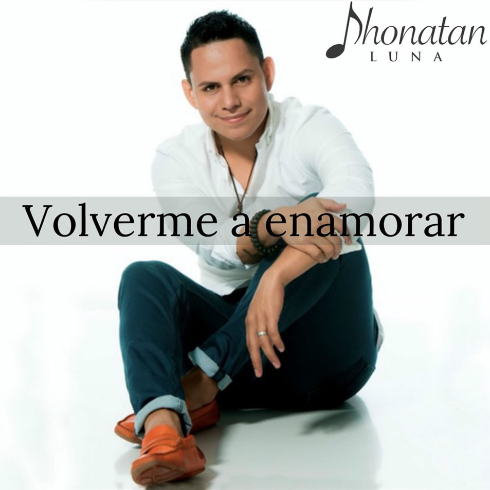 Cartula Frontal de Jhonatan Luna - Volverme A Enamorar (Version Tropical) (Cd Single)