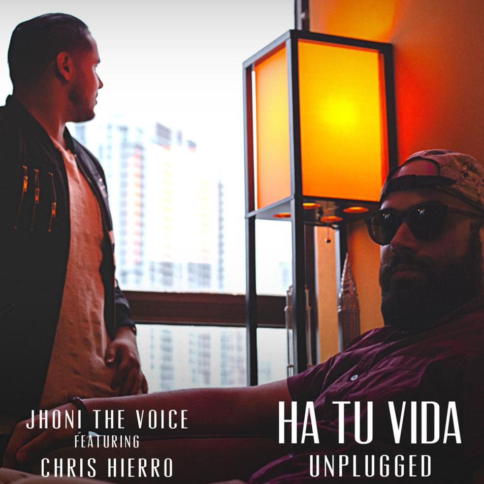 Cartula Frontal de Jhoni The Voice - Ha Tu Vida (Featuring Chris Hierro) (Unplugged) (Cd Single)
