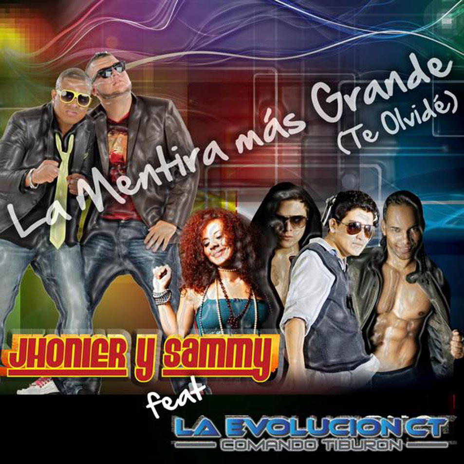Cartula Frontal de Jhonier & Sammy - La Mentira Mas Grande (Te Olvide) (Featuring La Evolucion Comando Tiburon) (Cd Single)