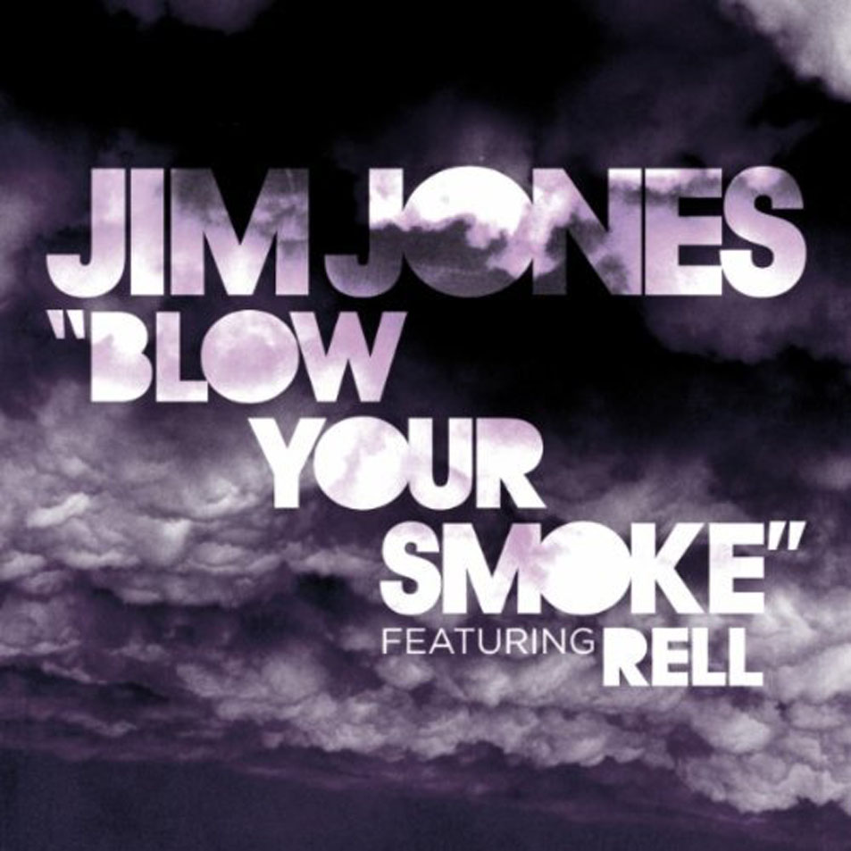 Cartula Frontal de Jim Jones - Blow Your Smoke (Featuring Rell) (Cd Single)
