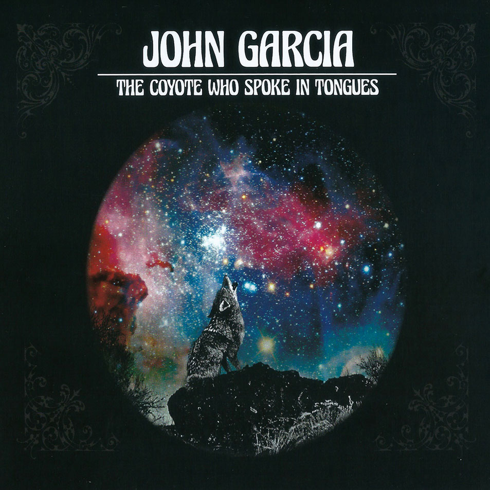 Cartula Frontal de John Garcia - The Coyote Who Spoke In Tongues