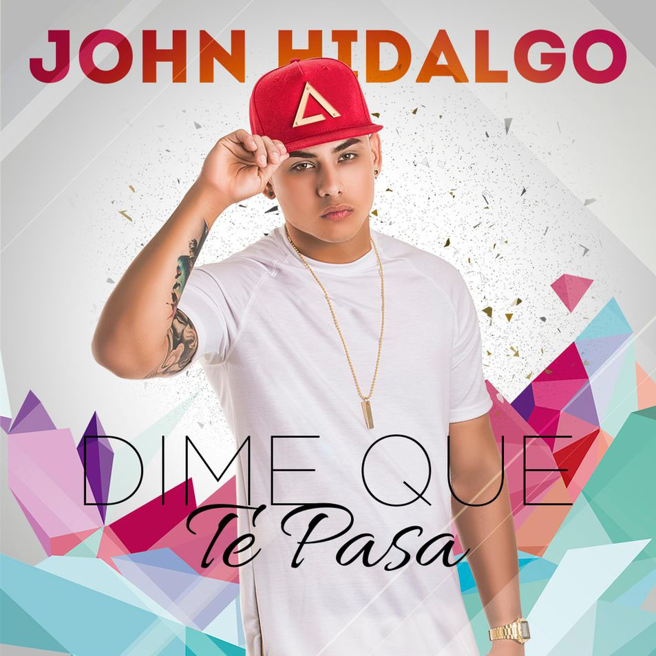 Cartula Frontal de John Hidalgo - Dime Que Te Pasa (Cd Single)