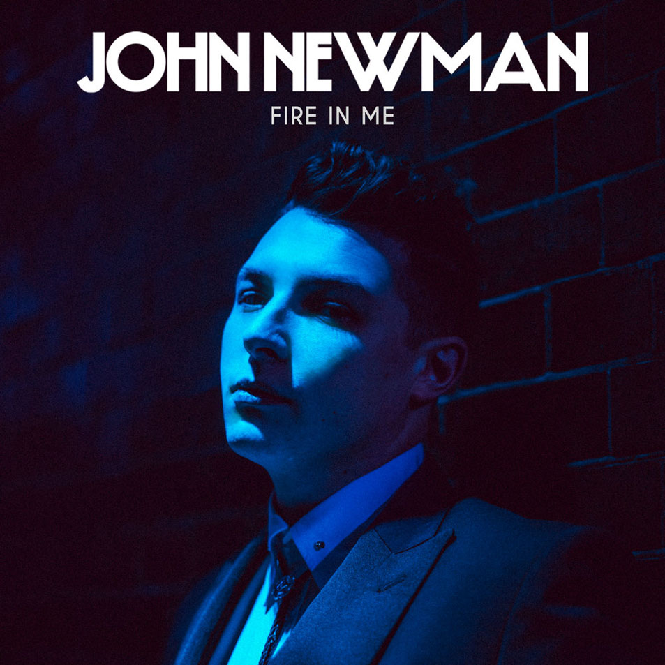 Cartula Frontal de John Newman - Fire In Me (Cd Single)