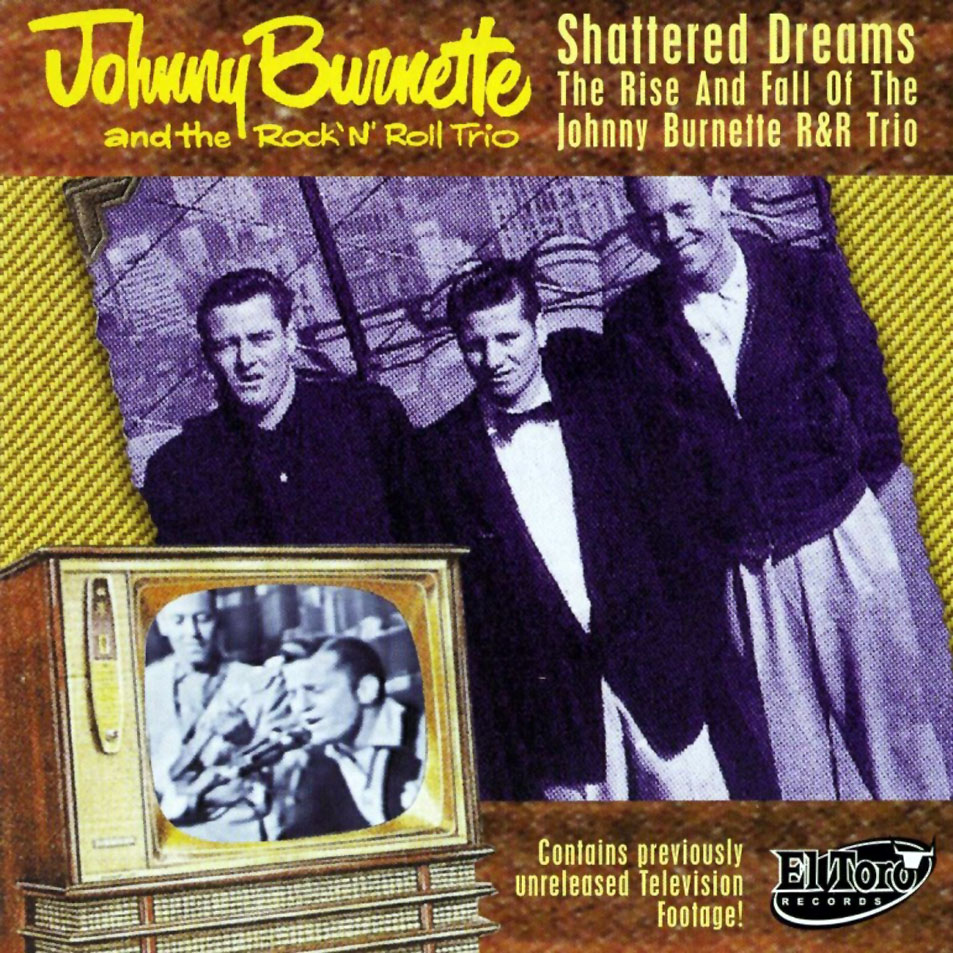 Cartula Frontal de Johnny Burnette And The Rock 'n' Roll Trio - Shattered Dreams - The Rise And Fall Of The Johnny Burnette R&r Trio
