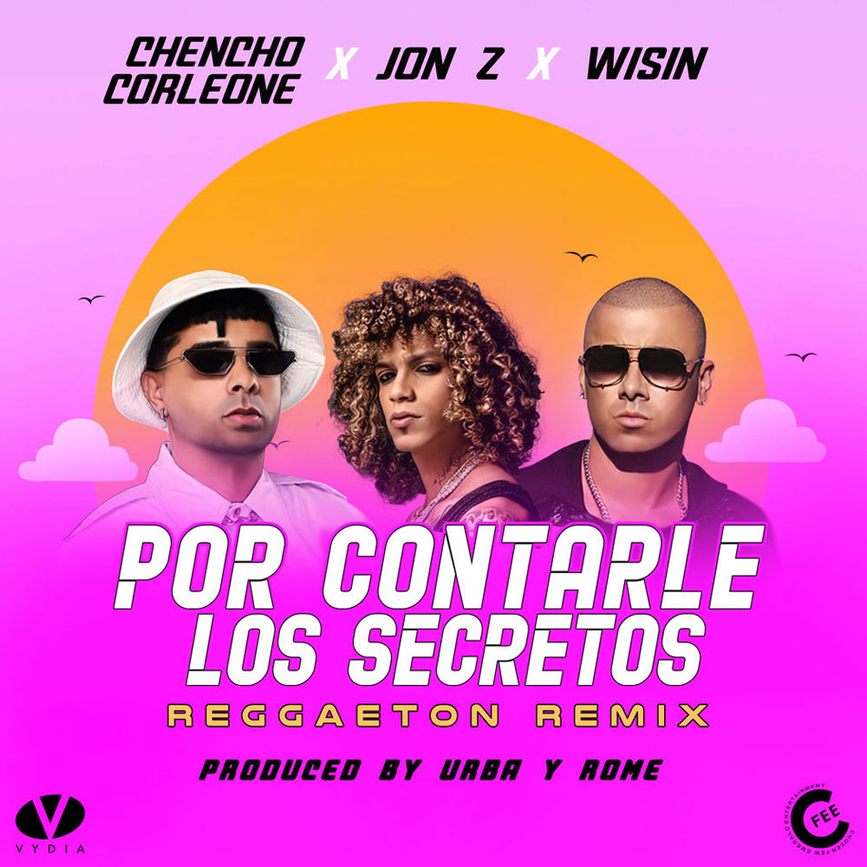 Cartula Frontal de Jon Z - Por Contarle Los Secretos (Ft. Chencho Corleone & Wisin) (Reggaeton Remix) (Cd Single)