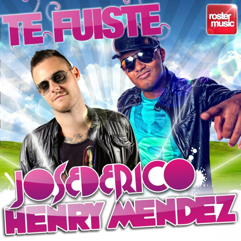 Cartula Frontal de Jose De Rico & Henry Mendez - Te Fuiste (Cd Single)