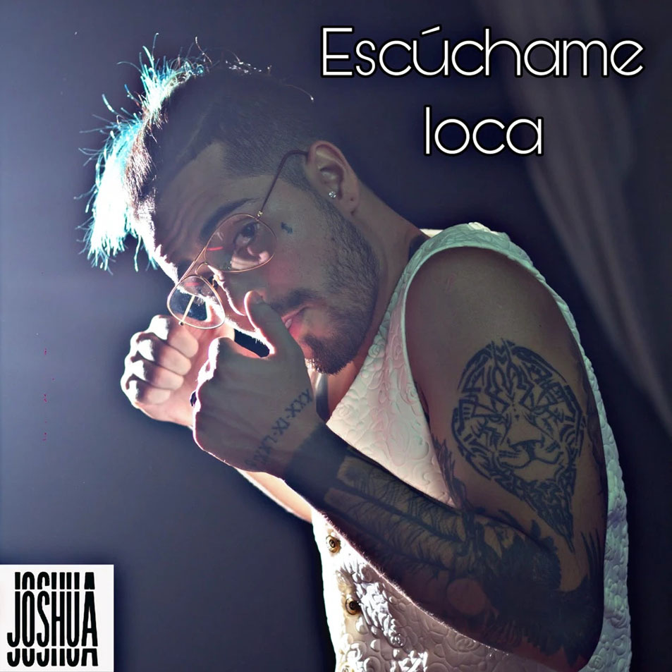 Cartula Frontal de Joshua Dietrich - Escuchame Loca (Cd Single)