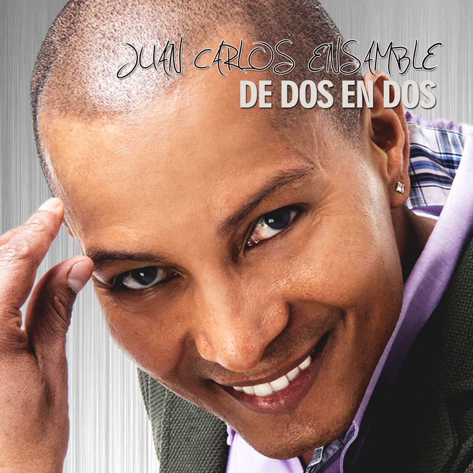 Cartula Frontal de Juan Carlos Ensamble - De Dos En Dos (Cd Single)