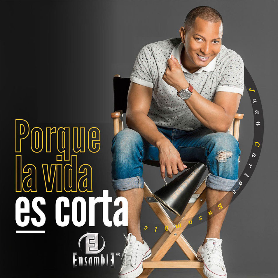 Cartula Frontal de Juan Carlos Ensamble - Porque La Vida Es Corta (Cd Single)