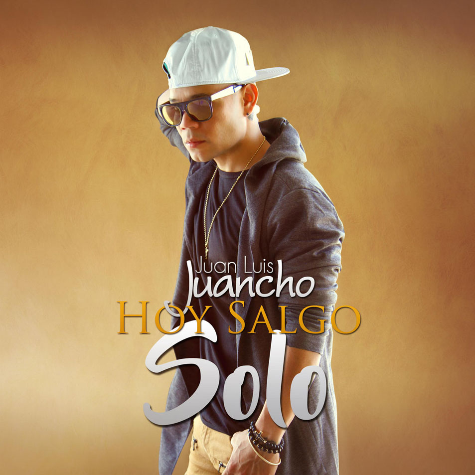 Cartula Frontal de Juan Luis Juancho - Hoy Salgo Solo (Cd Single)