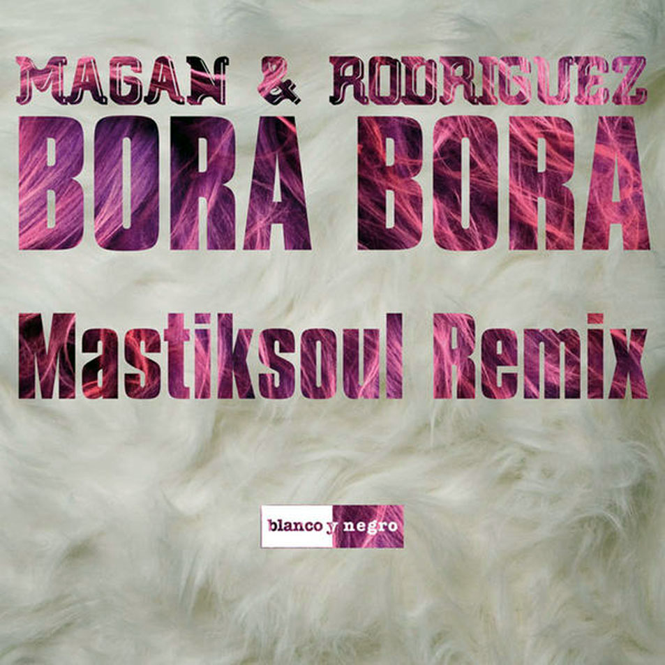 Cartula Frontal de Juan Magan & Marcos Rodriguez - Bora Bora (Mastiksoul Remix) (Cd Single)