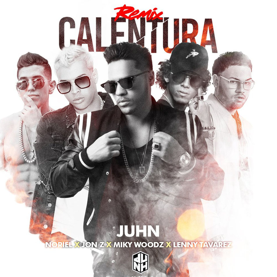 Cartula Frontal de Juhn El All Star - Calentura (Featuring Noriel, Jonz, Lenny Tavarez & Miky Woodz) (Remix) (Cd Single)