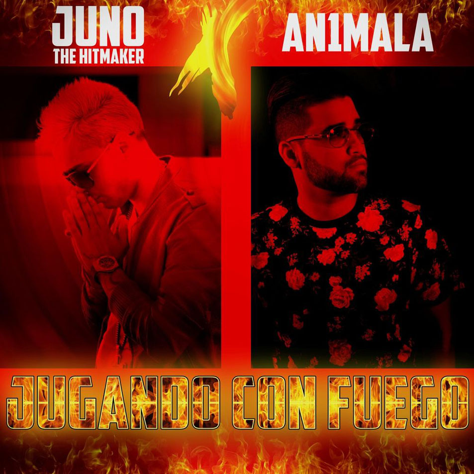 Cartula Frontal de Juno The Hitmaker - Jugando Con Fuego (Featuring An1mala) (Cd Single)