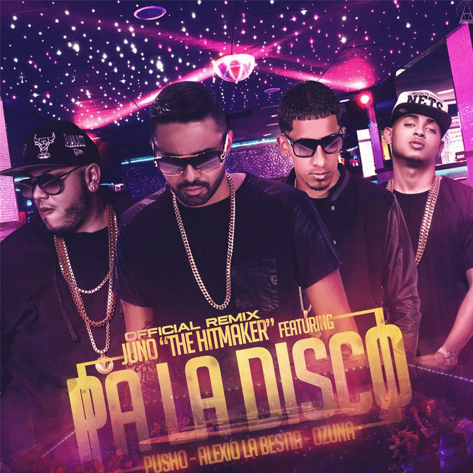 Cartula Frontal de Juno The Hitmaker - Pa' La Disco (Featuring Pusho, Alexio & Ozuna) (Remix) (Cd Single)