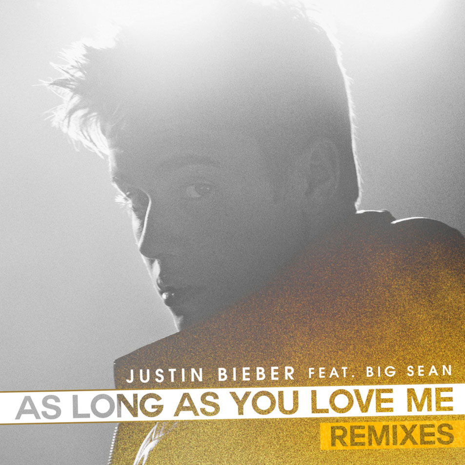 Cartula Frontal de Justin Bieber - As Long As You Love Me (Featuring Big Sean) (Remixes) (Cd Single)