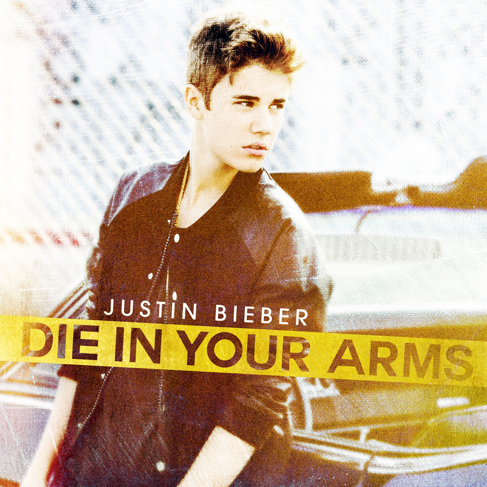 Cartula Frontal de Justin Bieber - Die In Your Arms (Cd Single)