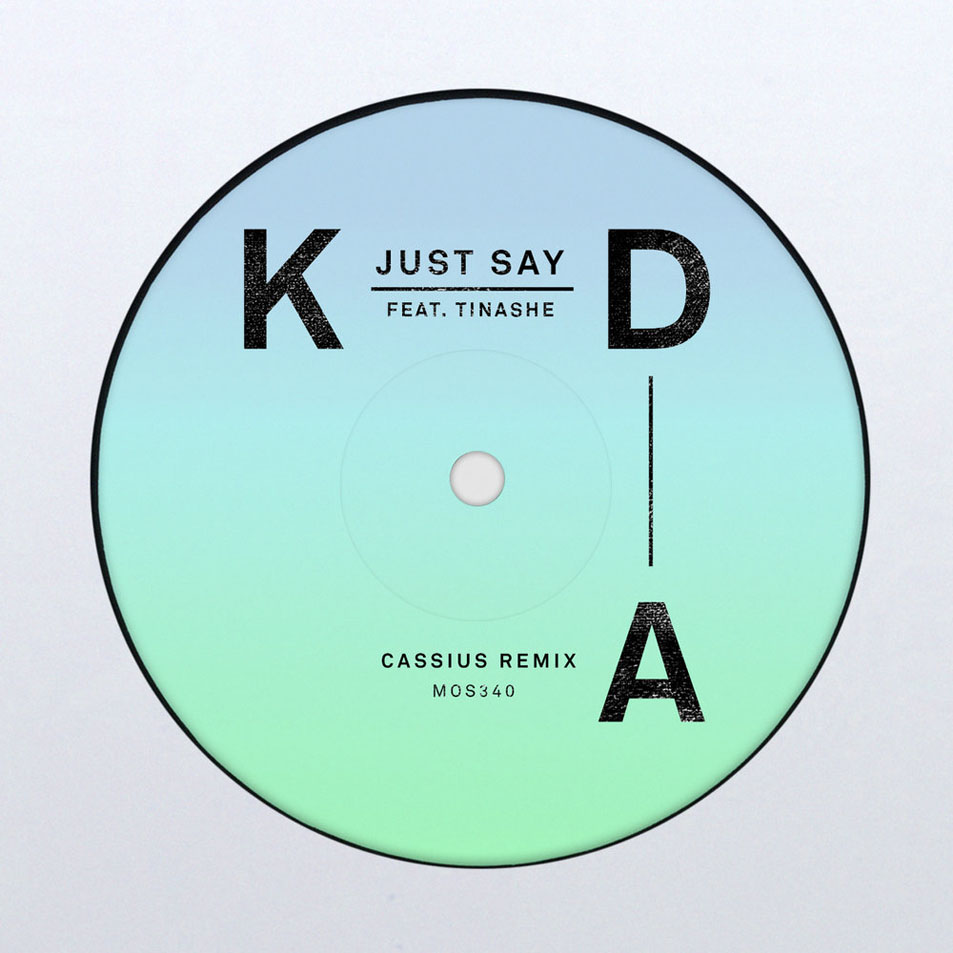 Cartula Frontal de Kda - Just Say (Featuring Tinashe) (Cassius Remix) (Cd Single)