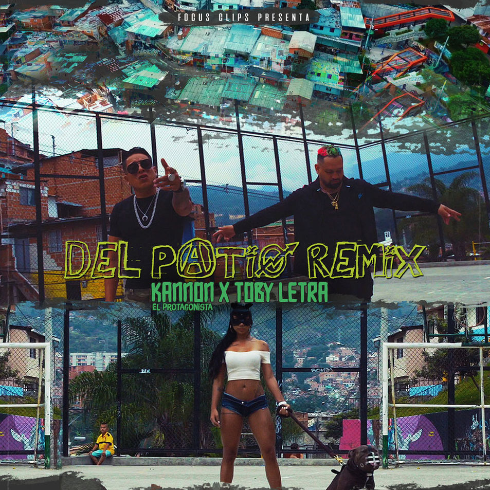 Cartula Frontal de Kannon El Protagonista - Del Patio (Featuring Toby Letra) (Remix) (Cd Single)