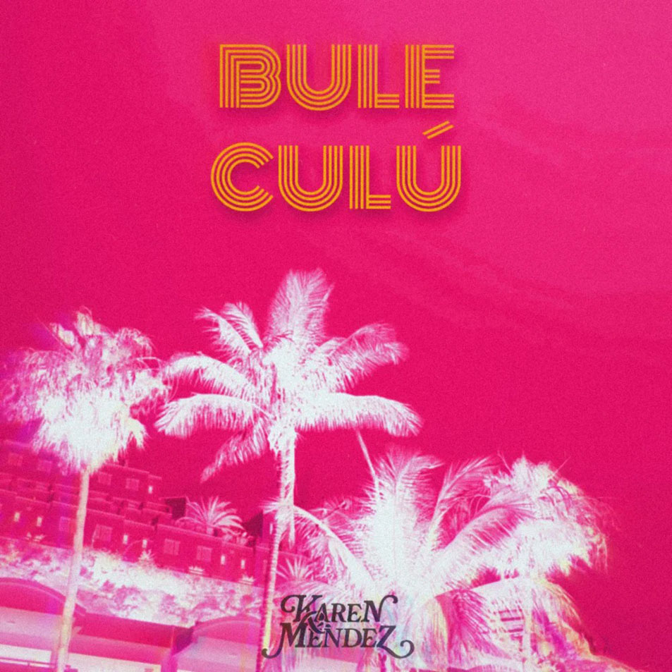 Cartula Frontal de Karen Mendez - Bule Culu (Featuring Juacko) (Cd Single)