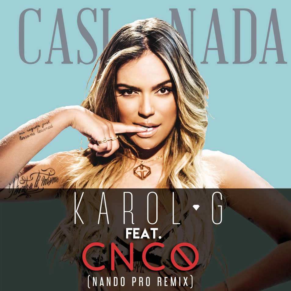 Cartula Frontal de Karol G - Casi Nada (Featuring Cnco) (Nando Pro Remix) (Cd Single)