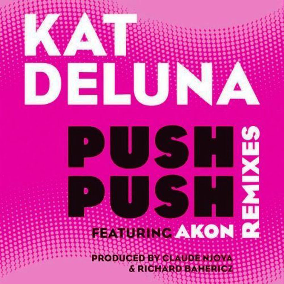 Cartula Frontal de Kat Deluna - Push Push (Featuring Akon) (Remixes) (Cd Single)
