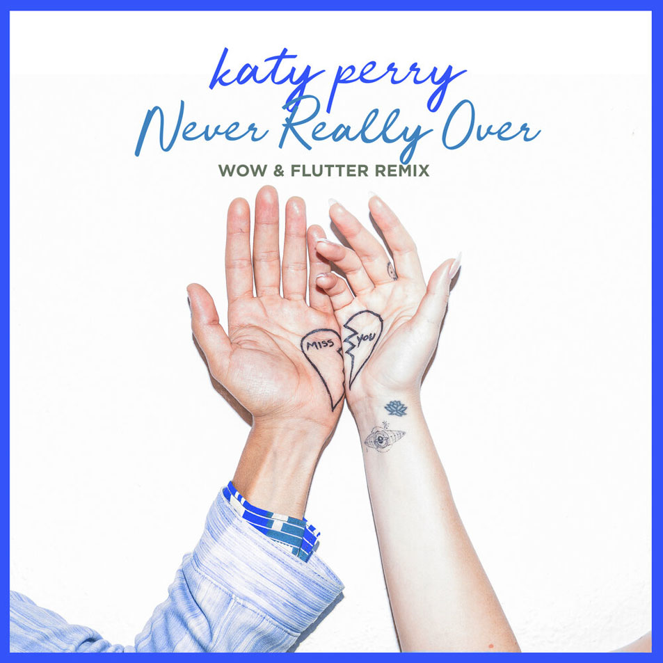 Cartula Frontal de Katy Perry - Never Really Over (Wow & Flutter Remix) (Cd Single)